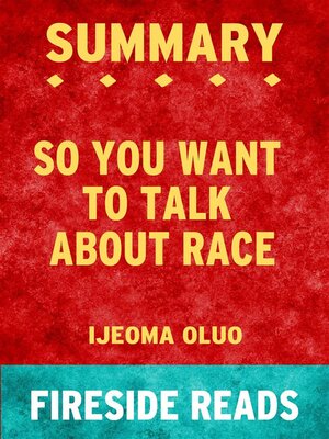 cover image of So You Want to Talk About Race by Ijeoma Oluo--Summary by Fireside Reads